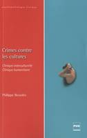 Crimes contre les cultures / clinique interculturelle, clinique humanitaire, clinique interculturelle, clinique humanitaire