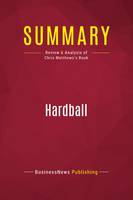 Summary: Hardball, Review and Analysis of Chris Matthews's Book