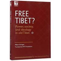 FREE TIBET? POWER, SOCIETY, AND IDEOLOGY IN OLD TIBET (ENGLISH EDITION)