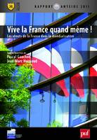 Vive la France quand même !, Les atouts de la France dans la mondialisation. Rapport Anteios 2011