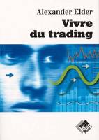 Vivre du trading, psychologie, tactiques de trading, money management