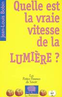 QUELLE EST LA VRAIE VITESSE DE LA LUMIERE ?