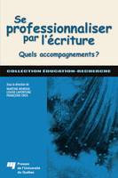 Se professionnaliser par l'écriture, Quels accompagnements ?