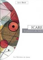 Icare, la passion du Soleil