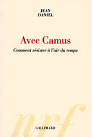 Avec Camus, Comment résister à l'air du temps