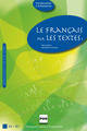 1, Le français par les textes / Quarante-cinq textes de français facile avec exercices : A2-B1, Livre