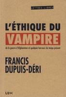 L'éthique du vampire, de la guerre d'Afghanistan et quelques horreurs de notre temps