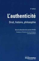 L'authenticité / droit, histoire, philosophie, droit, histoire, philosophie