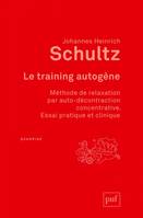 Le training autogène, Méthode de relaxation par auto-décontraction concentrative. Essai pratique et clinique