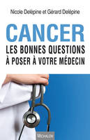 Cancer - Les bonnes questions à poser à votre médecin