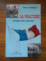 La fracture - de Londres, 1941 à Sétif, 1945, de Londres, 1941 à Sétif, 1945