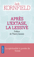 Après l'extase, la lessive / comment la sagesse du coeur se développe sur la voie spirituelle, comment la sagesse du coeur se développe sur la voie spirituelle