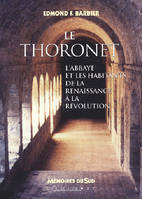 Le Thoronet - l'abbaye et les habitants de la Renaissance à la Révolution, l'abbaye et les habitants de la Renaissance à la Révolution