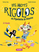 Les mots rigolos de Pipelette & Momo, 3, Les Mots rigolos de Pipelette et Momo , A l’école - tome 3