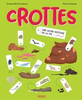 Crottes, Une autre histoire de la vie