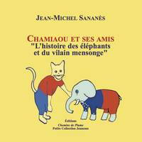 Chamiaou et ses amis, L'histoire des éléphants et du vilain mensonge