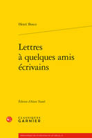 Lettres à quelques amis écrivains