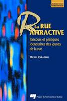 La rue attractive, Parcours et pratiques identitaires des jeunes de la rue