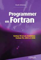 Programmer en Fortran, Fortran 90 et ses évolutions, fortran 95, 2003 et 2008
