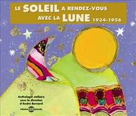 LE SOLEIL A RENDEZ-VOUS AVEC LA LUNE ANTHOLOGIE MUSICALE CD AUDIO