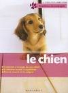 Le chien, bien le soigner, bien le nourrir, bien le comprendre