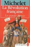 La Révolution française ., [1], Les Grandes journées, Histoire de la Révolution: Les Grandes Journées