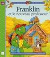 Une histoire de Franklin., Franklin et le nouveau professeur, Volume 2005, Franklin et le nouveau professeur, Volume 2005, Franklin et le nouveau professeur
