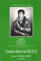 Charles-Marie de Feletz: Un immortel bien oubliÃ©, un immortel bien oublié