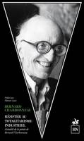 Résister au totalitarisme industriel, Actualité de la pensée de Bernard Charbonneau