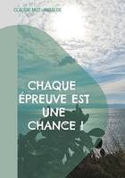 Chaque épreuve est une chance !