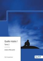 Quelle misère ! - Tome 2