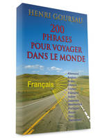 200 phrases pour voyager dans le monde, Français-allemand, français-anglais, français-arabe...