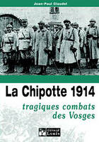 La chipotte 1914, tragiques combats des Vosges