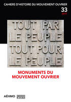 CAHIERS D'HISTOIRE DU MOUVEMENT OUVRIER, NO 33/2017 - MONUMENTS DU MOUVEMENT OUVRIER, Monuments du mouvement ouvrier