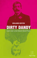 Dirty Dandy, Quand Jean Lorrain ébranle Marcel Proust