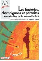 Les Bacteries, Champignons Et Parasites Transmissibles De   La Mere A L'Enfant