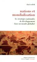 Nations et mondialisation, les stratégies nationales de développement dans un monde globalisé