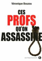 Ces profs qu'on assassine