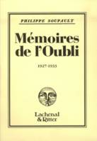 Mémoires de l'oubli., 1927-1933, Mémoires de l'Oubli, (1927-1933)