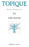 Topique Faire grandir - N°94 - 2006, Faire grandir