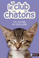 9, Le club des chatons 9: Le voyage de Gribouille