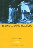 Le Cinéma,Un Art Plastique