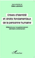 Crises d'identité et droits fondamentaux de la personne humaine, Réflexions sur le questionnement identitaire contemporain