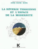 La Rêverie terrienne et l'espace de la modernité, (dans quelques romans français parus de 1967 à 1972)