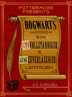 Hogwarts Ein unvollständiger und unzuverlässiger Leitfaden