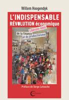 L'Indispensable Révolution économique, Libérons-nous de la finance et du productivisme