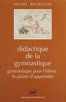 Didactique de la gymnastique, Gymnastique pour l'élève ou le plaisir d'apprendre