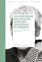 Les questions sur le passé sont des questions du présent, Aperçus de l'internement administratif / Volume 2