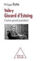 Valéry Giscard d'Estaing / l'autre grand président