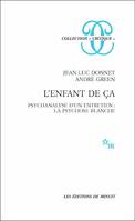 L'Enfant de ça, Psychanalyse d'un entretien : la psychose blanche